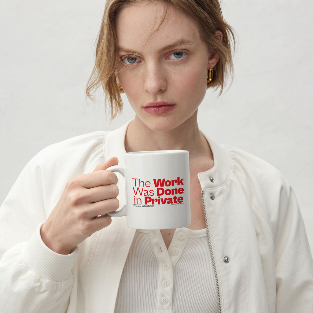 THE WORK WAS DONE IN PRIVATE | Coffee Mug | Vol. 2