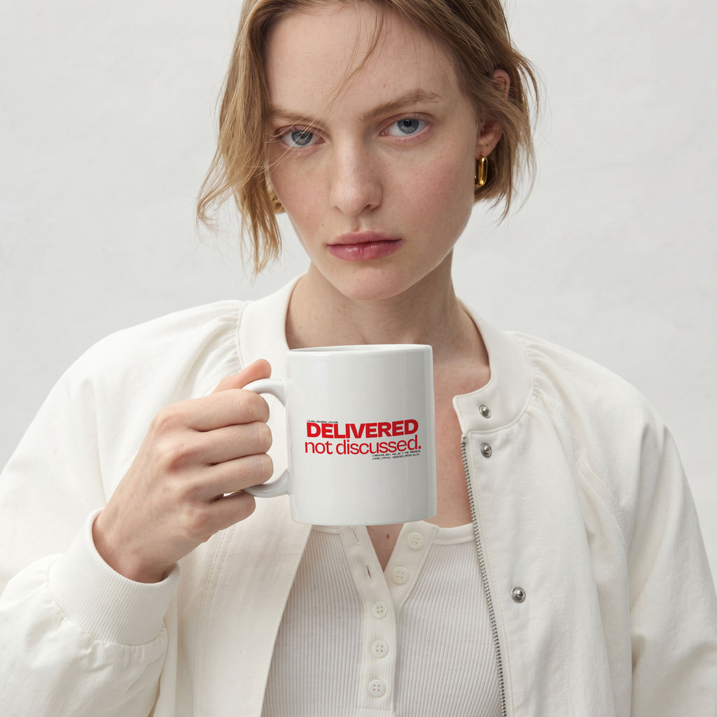 DELIVERED, NOT DISCUSSED | Coffee Mug | Vol. 2