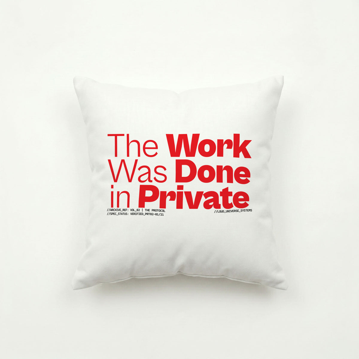 THE WORK WAS DONE IN PRIVATE | Throw Pillow | Vol. 2