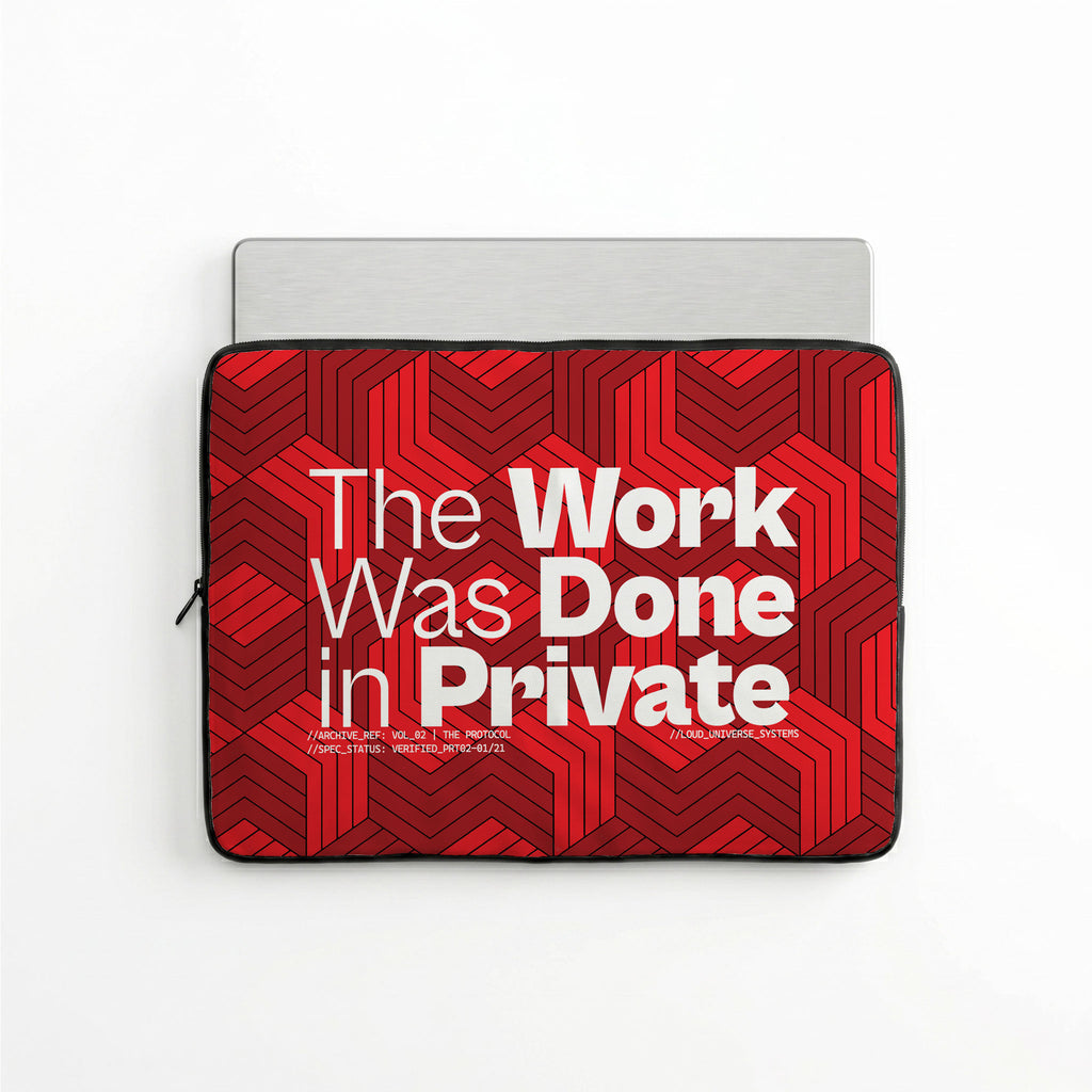 THE WORK WAS DONE IN PRIVATE | Protective Laptop Sleeve  | Vol. 2