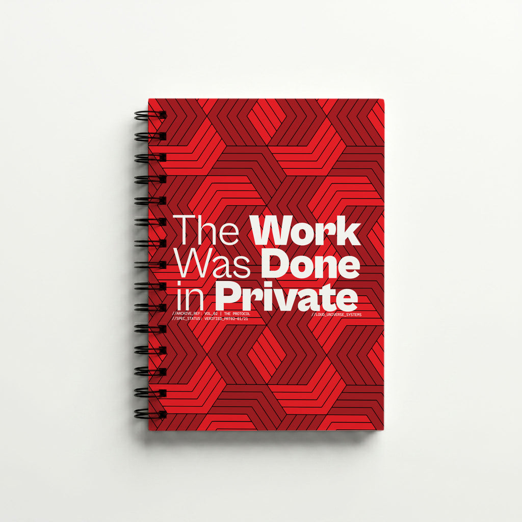 THE WORK WAS DONE IN PRIVATE | Hardcover Notebook | Vol. 2