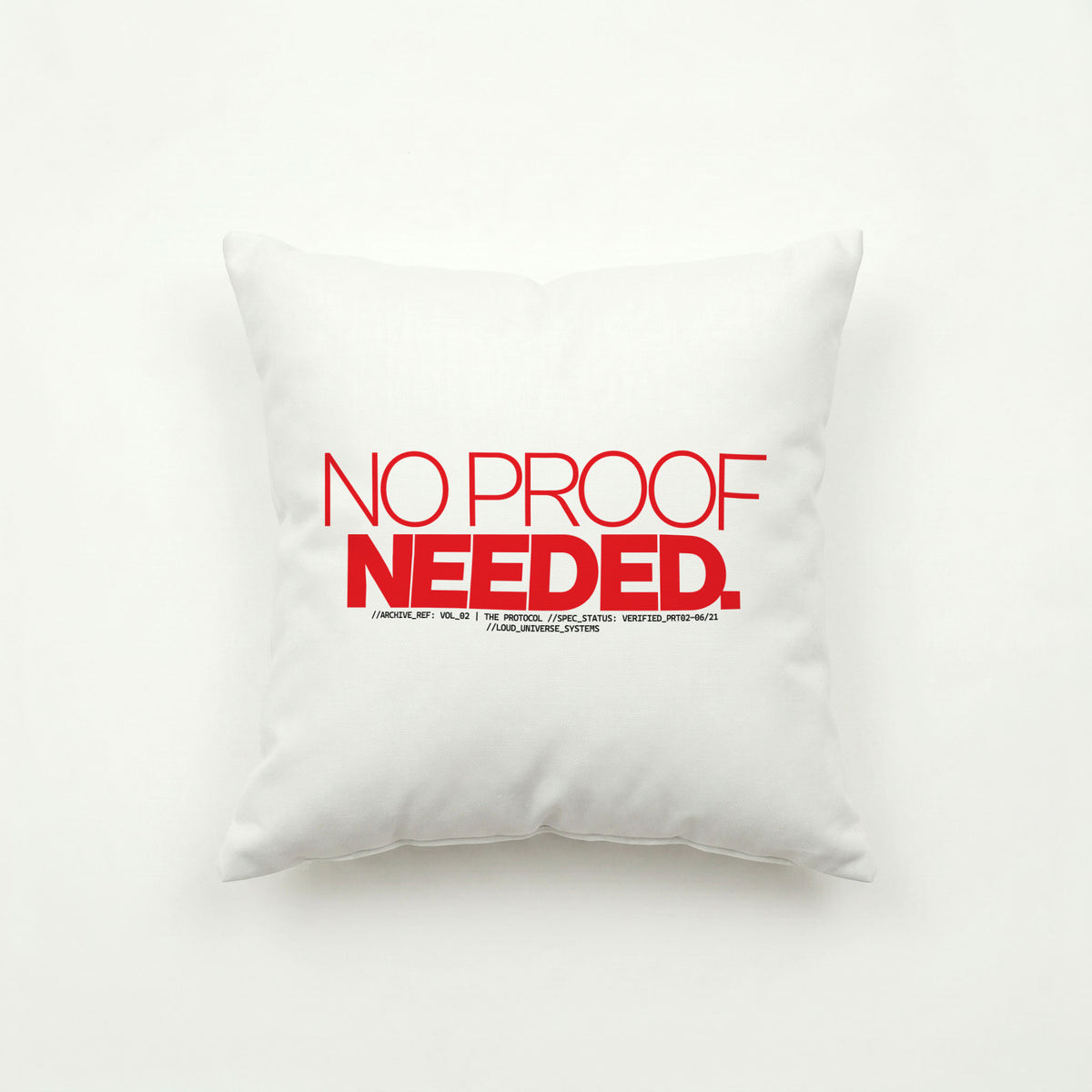 NO PROOF NEEDED | Throw Pillow | Vol. 2