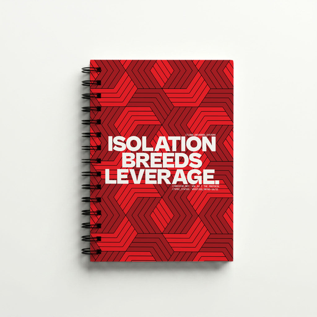 ISOLATION BREEDS LEVERAGE | Hardcover Notebook | Vol. 2