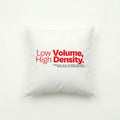 LOW VOLUME HIGH DENSITY | Throw Pillow | Vol. 2