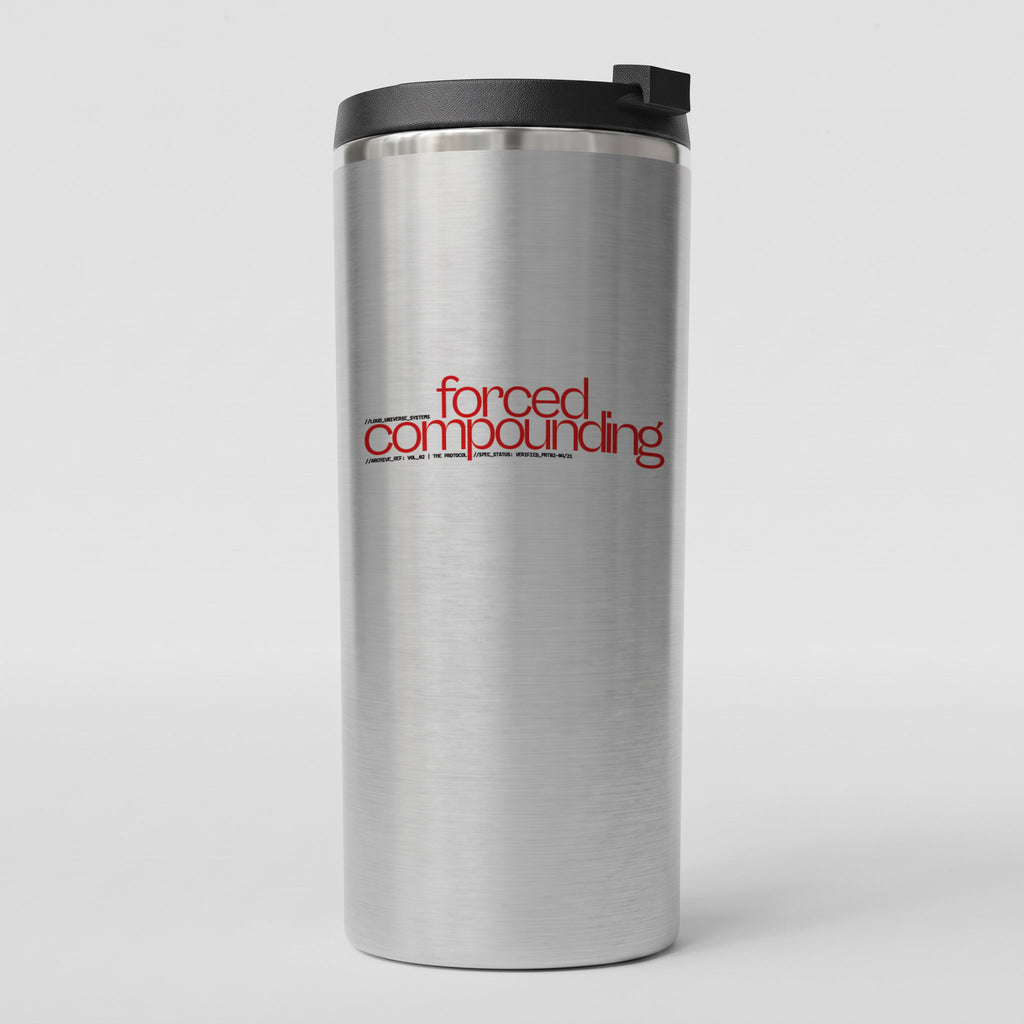 FORCED COMPOUNDING | Straight Insulated Tumbler | Vol. 2