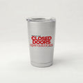 CLOSED DOORS OPEN OUTCOMES | Cone Insulated Tumbler | Vol. 2