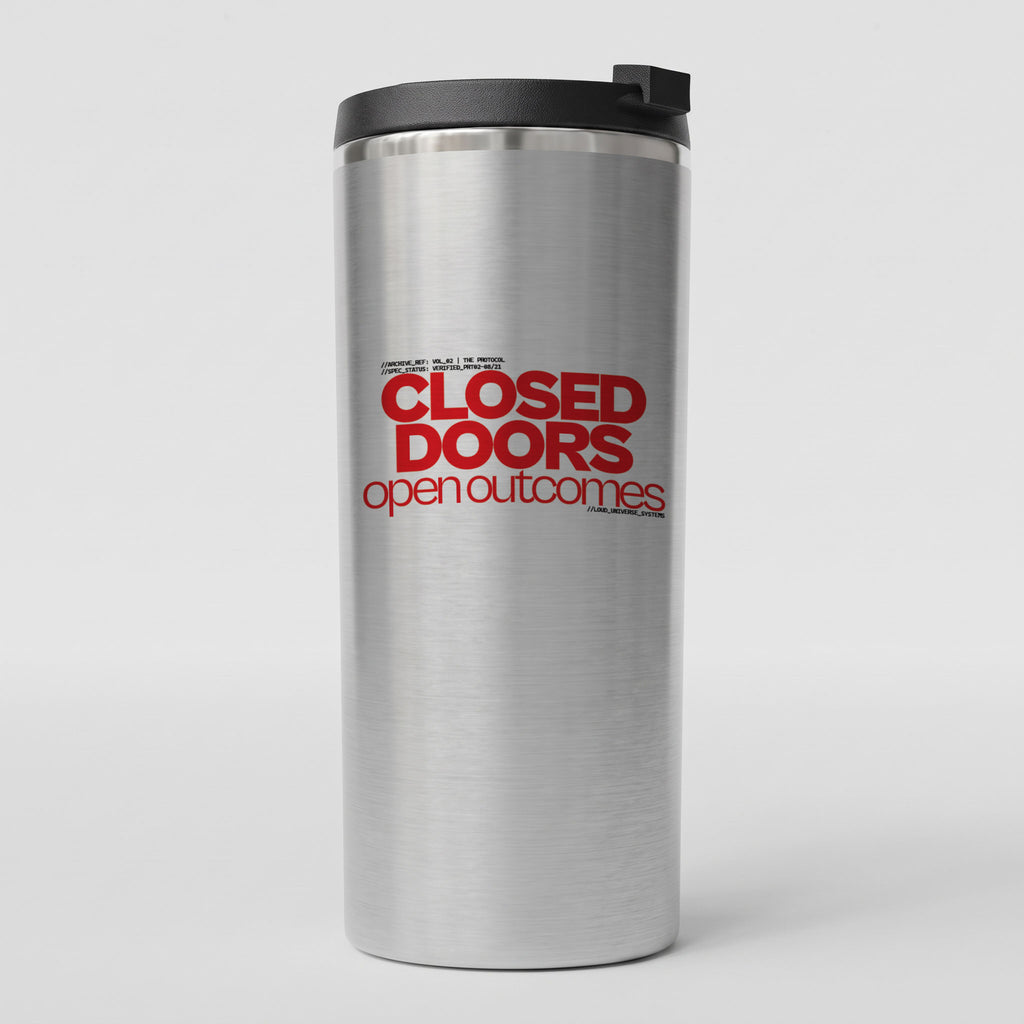 CLOSED DOORS OPEN OUTCOMES | Straight Insulated Tumbler | Vol. 2