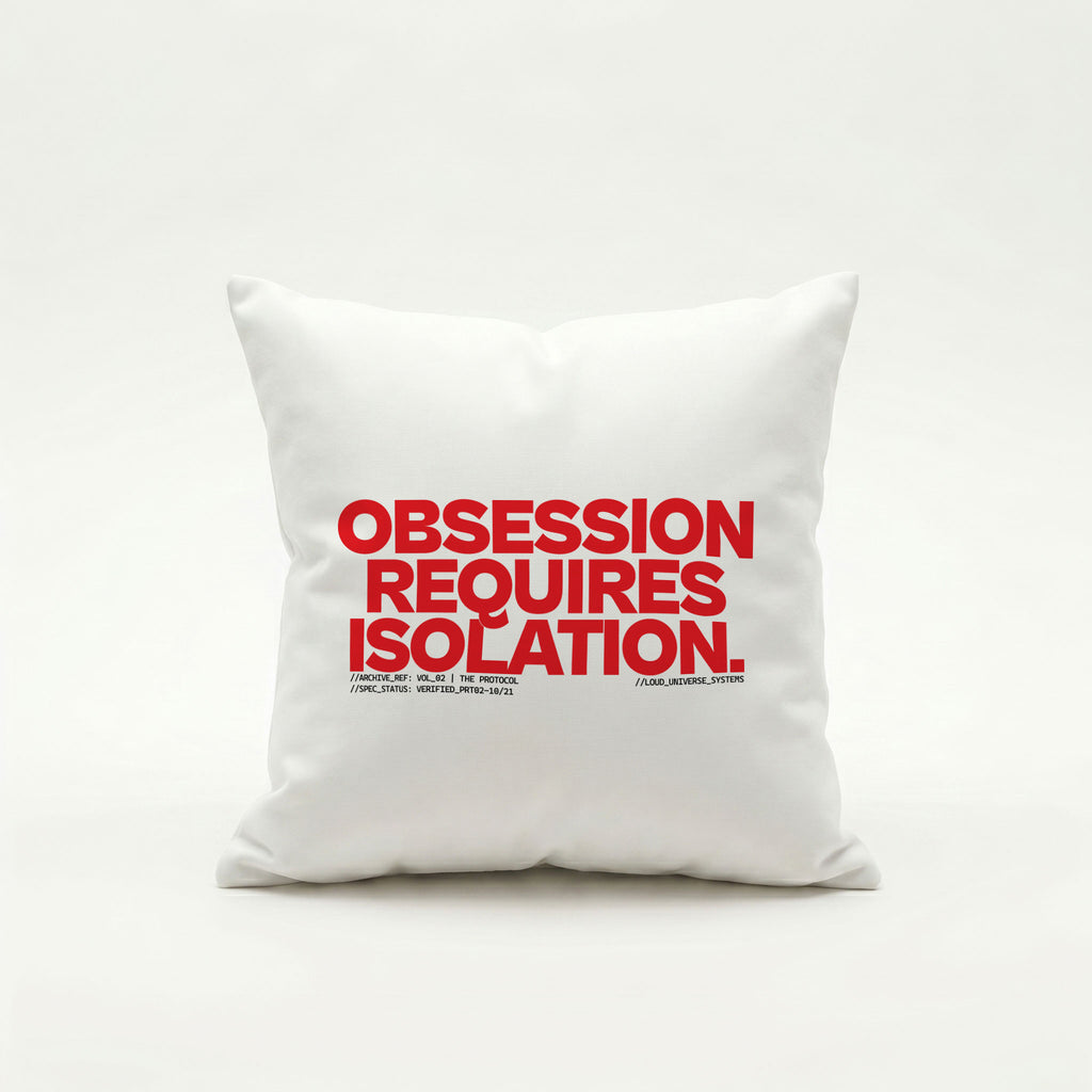 OBSESSION REQUIRES ISOLATION | Throw Pillow | Vol. 2