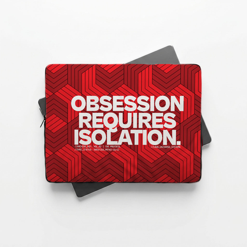 OBSESSION REQUIRES ISOLATION | Protective Laptop Sleeve  | Vol. 2