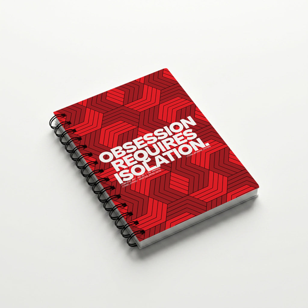OBSESSION REQUIRES ISOLATION | Hardcover Notebook | Vol. 2