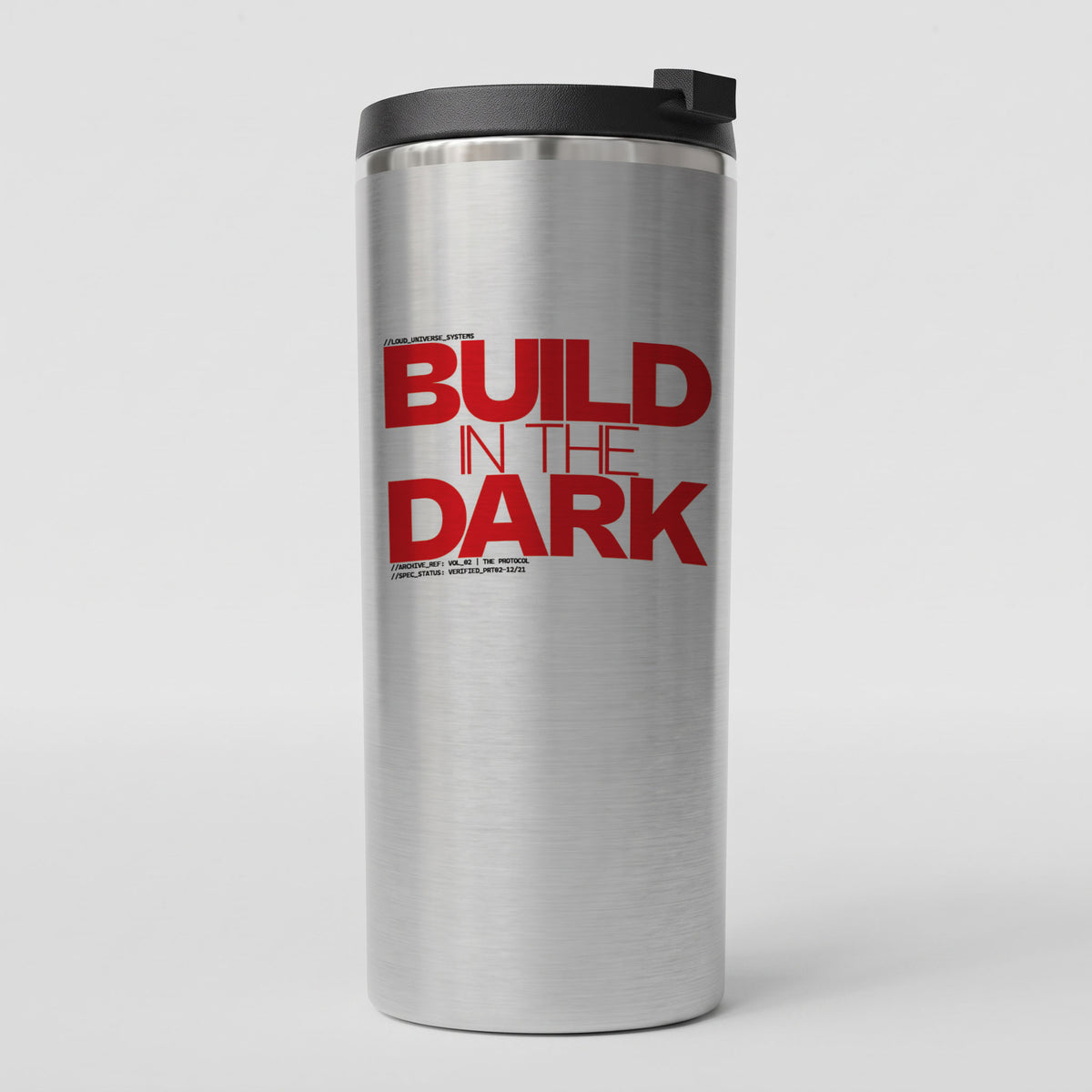 BUILD IN THE DARK | Straight Insulated Tumbler | Vol. 2