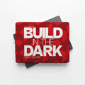 BUILD IN THE DARK | Protective Laptop Sleeve  | Vol. 2