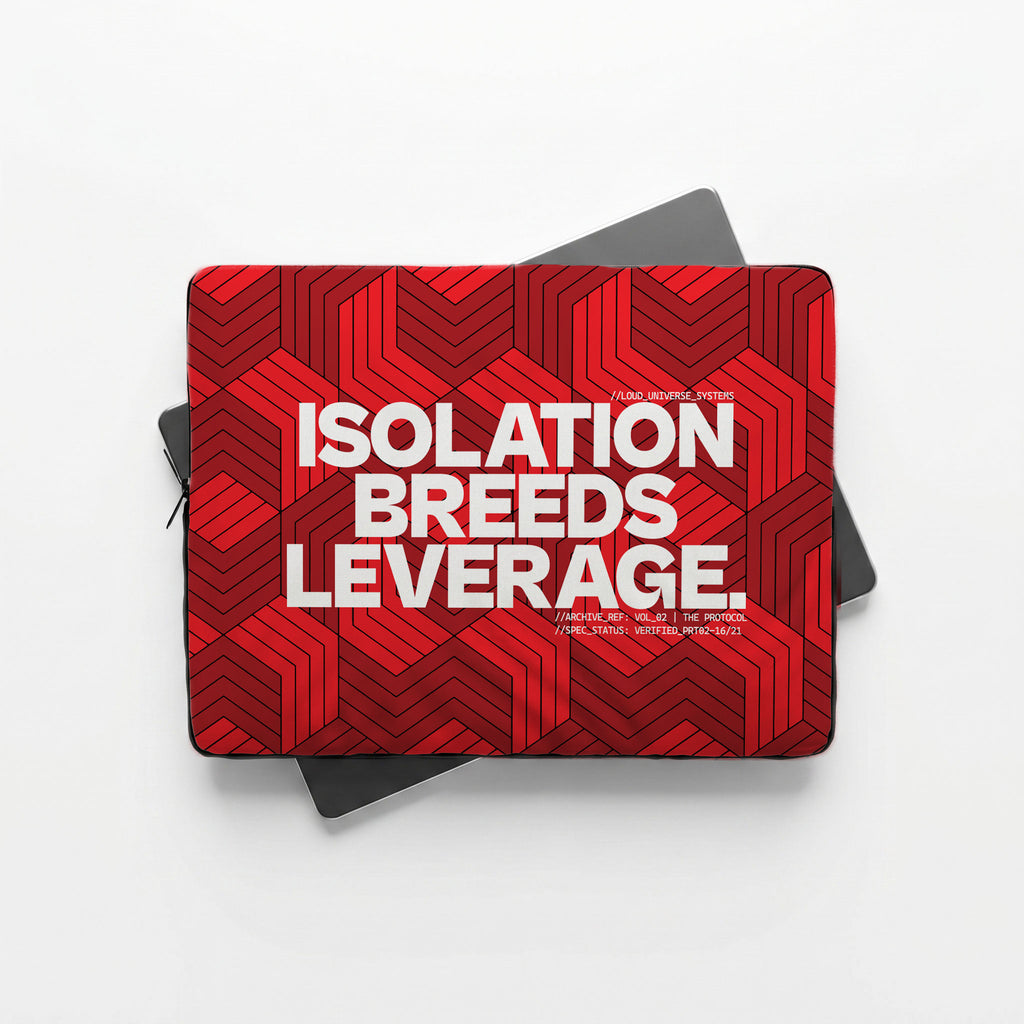 ISOLATION BREEDS LEVERAGE | Protective Laptop Sleeve  | Vol. 2