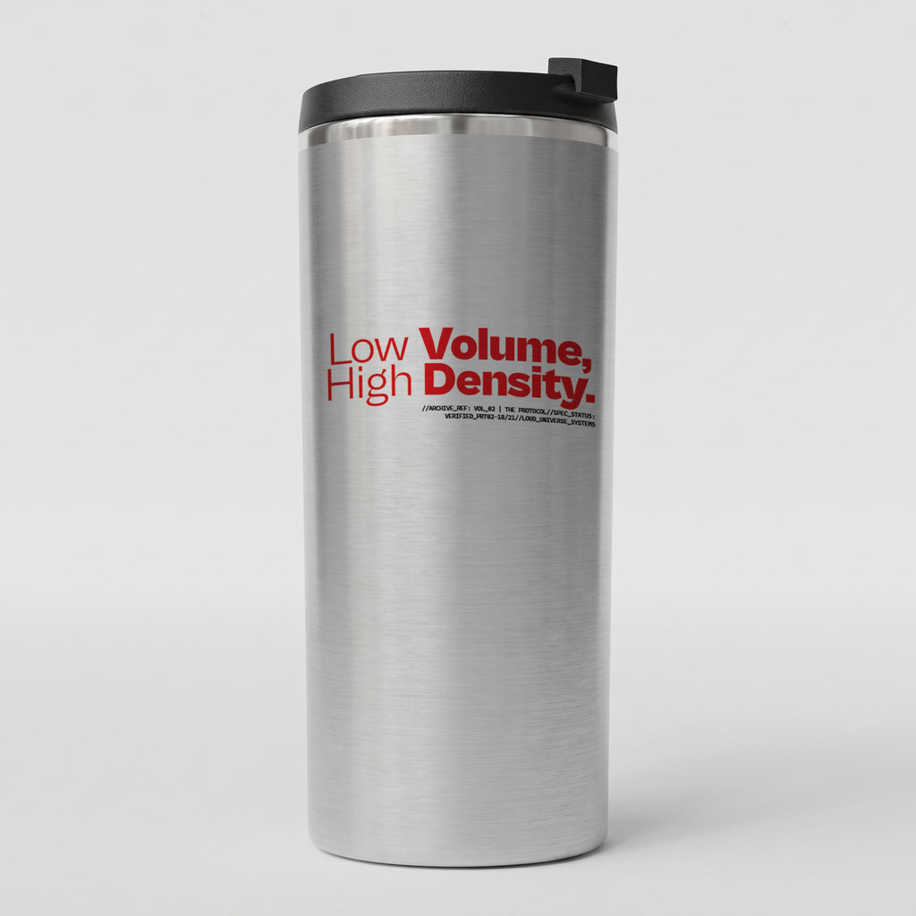 LOW VOLUME HIGH DENSITY | Straight Insulated Tumbler | Vol. 2