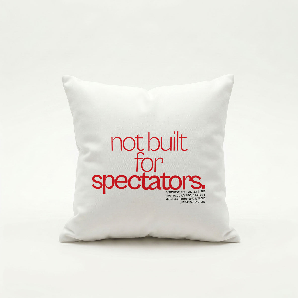 NOT BUILT FOR SPECTATORS | Throw Pillow | Vol. 2