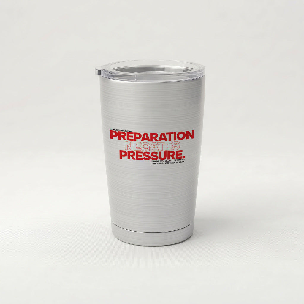 PREPARATION NEGATES PRESSURE | Cone Insulated Tumbler | Vol. 2