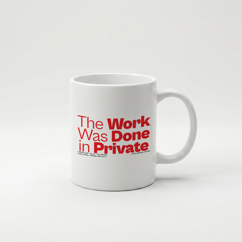 THE WORK WAS DONE IN PRIVATE | Coffee Mug | Vol. 2