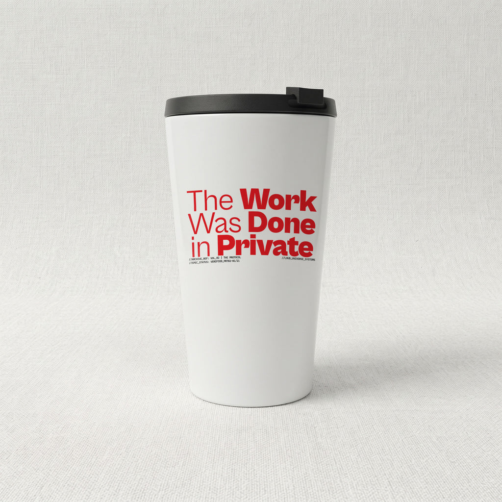 THE WORK WAS DONE IN PRIVATE | Cone Insulated Tumbler | Vol. 2