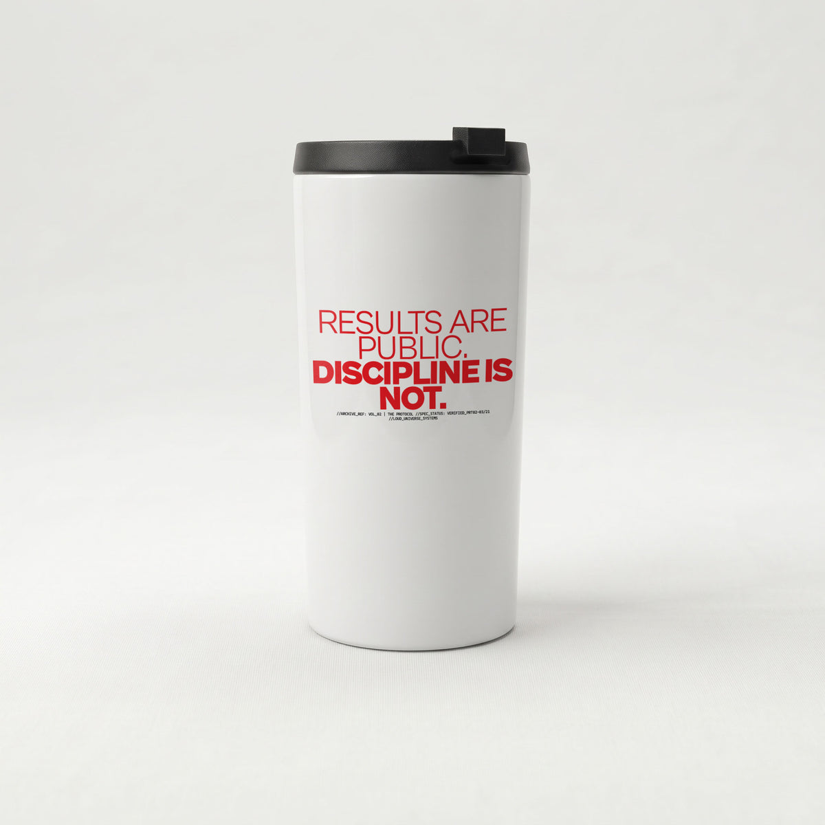 RESULTS ARE PUBLIC DISCIPLINE IS NOT | Straight Insulated Tumbler | Vol. 2