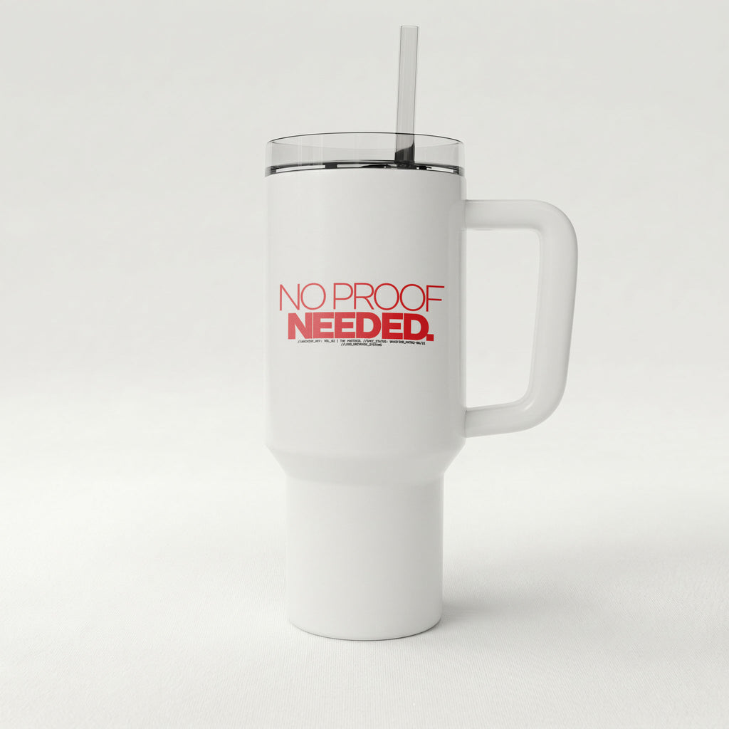 NO PROOF NEEDED | High-Capacity Handled Tumbler | Vol. 2