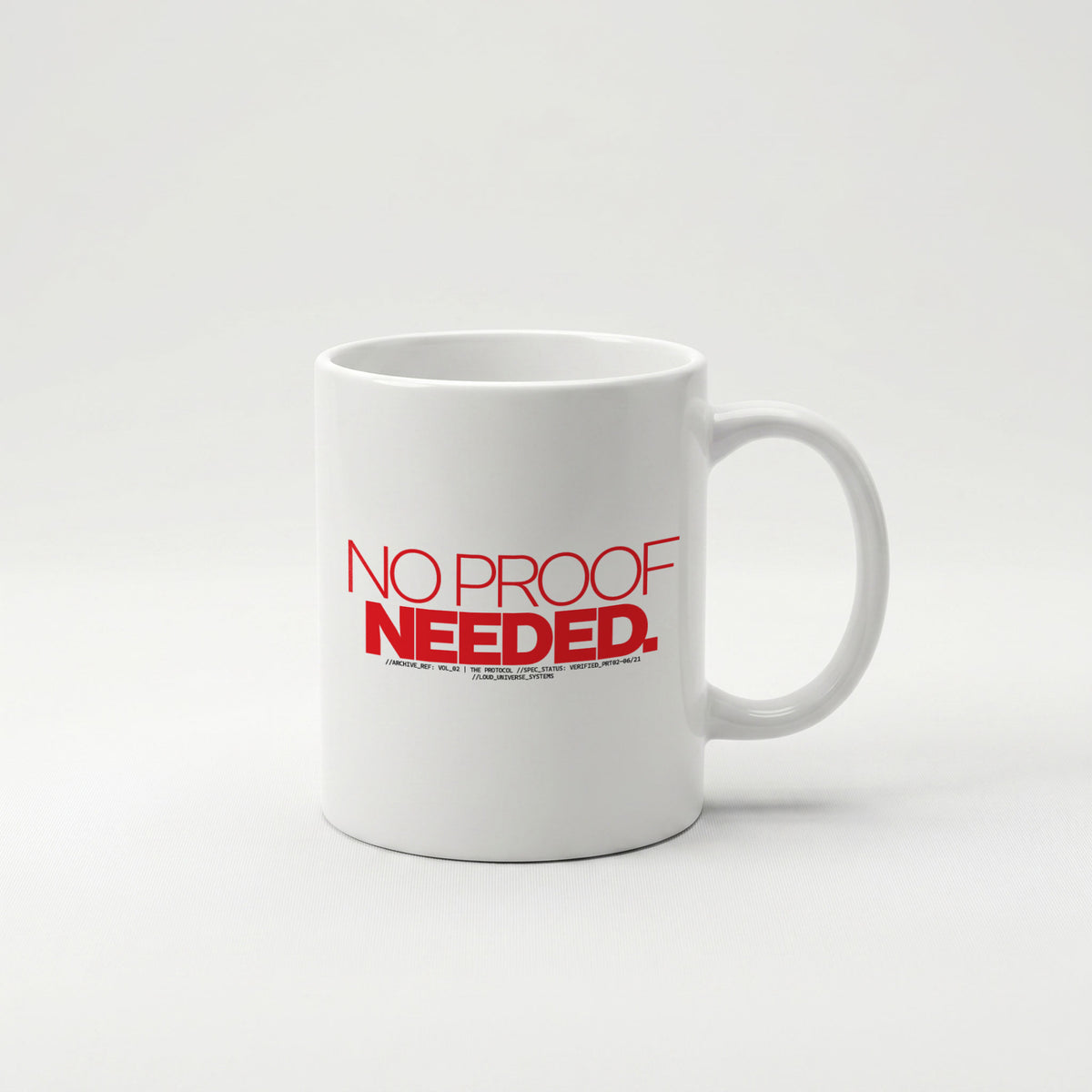 NO PROOF NEEDED | Coffee Mug | Vol. 2