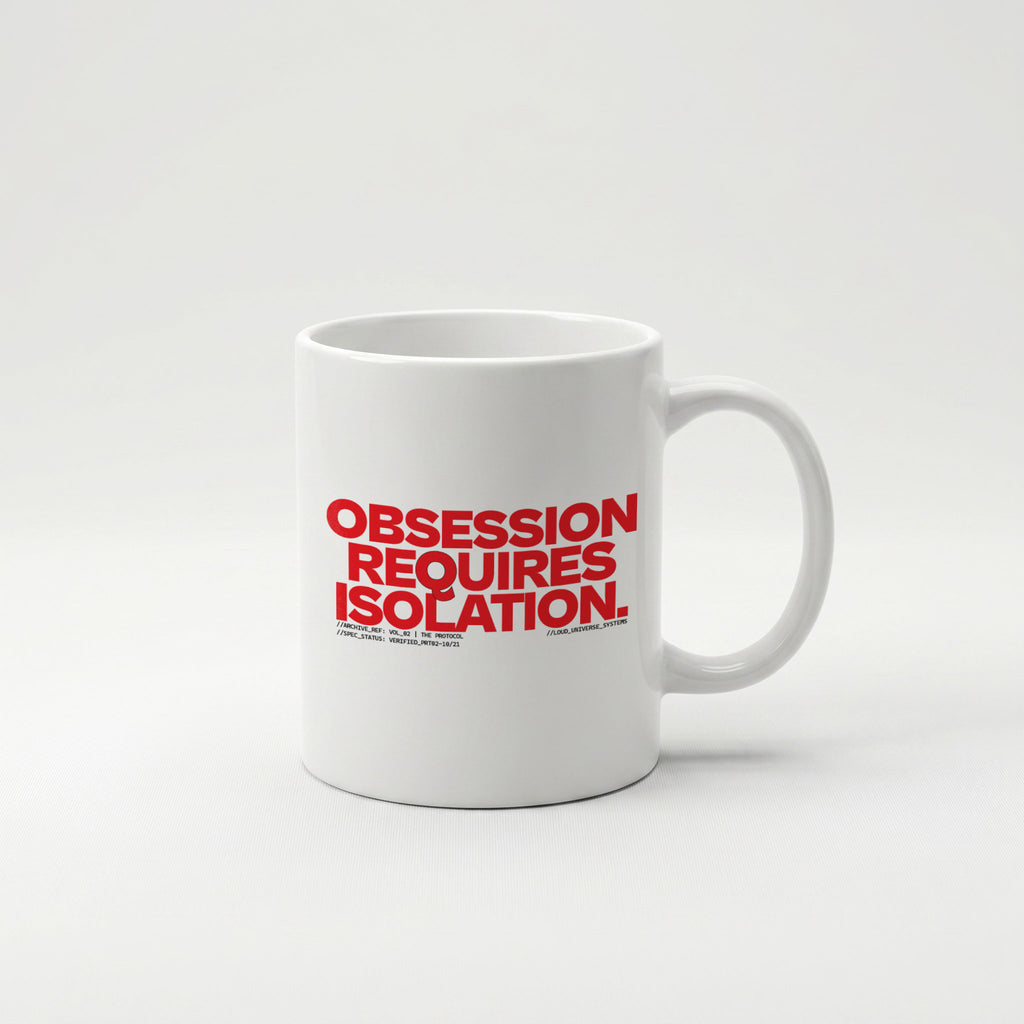 OBSESSION REQUIRES ISOLATION | Coffee Mug | Vol. 2