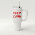 BUILD IN THE DARK | High-Capacity Handled Tumbler | Vol. 2