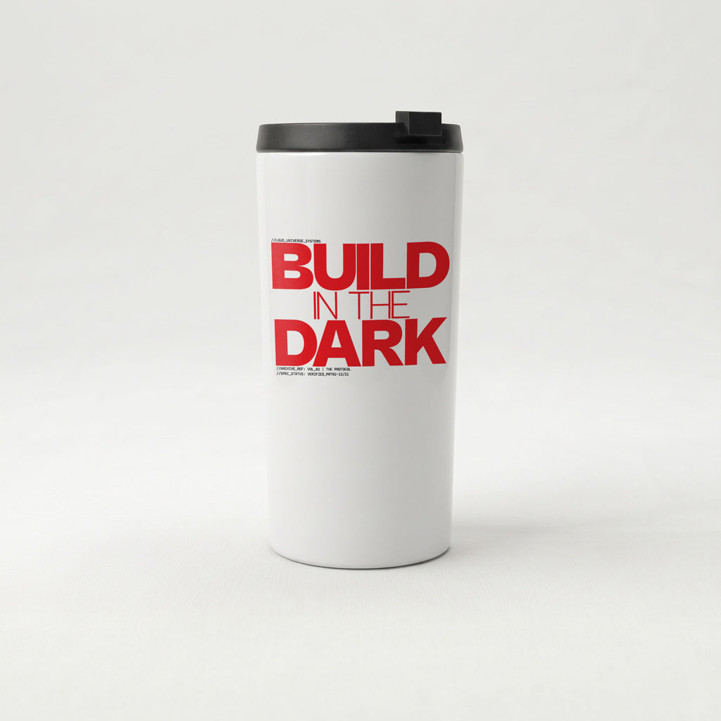 BUILD IN THE DARK | Straight Insulated Tumbler | Vol. 2