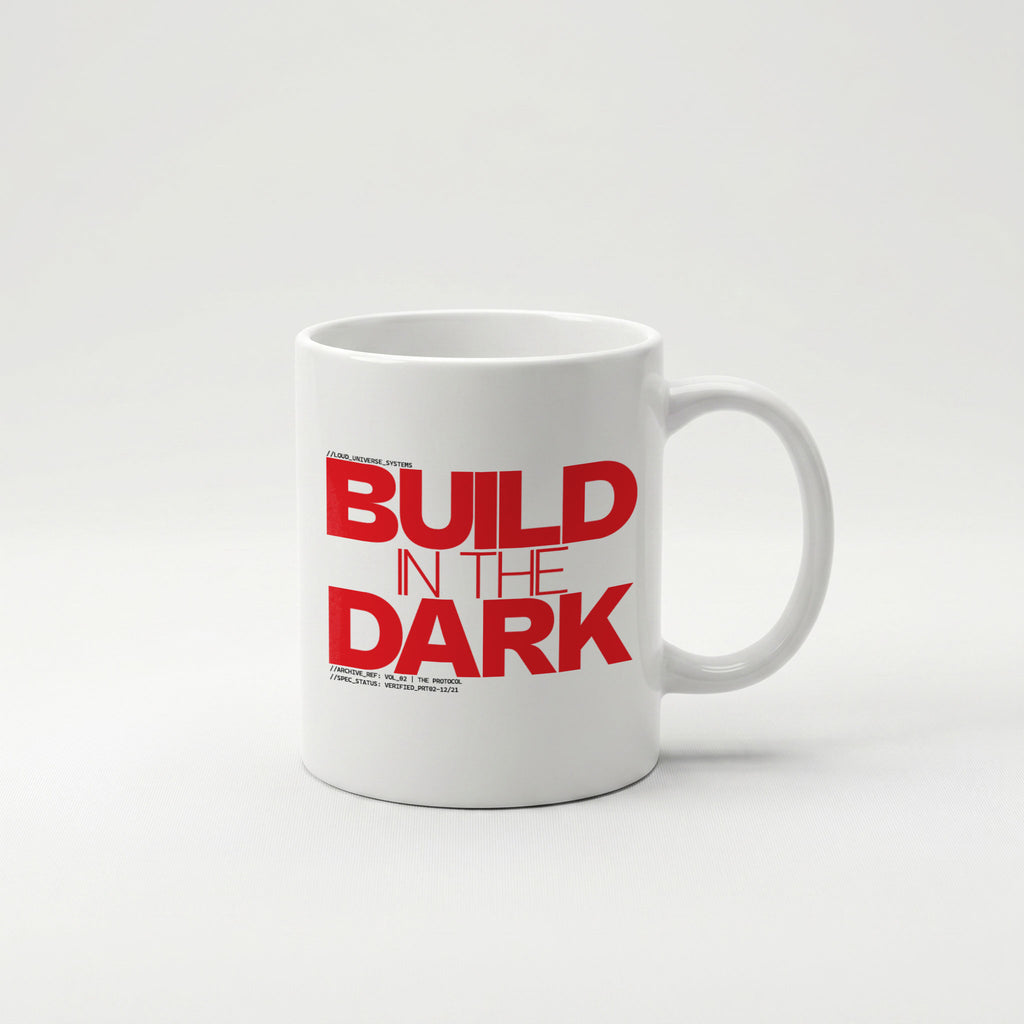 BUILD IN THE DARK | Coffee Mug | Vol. 2