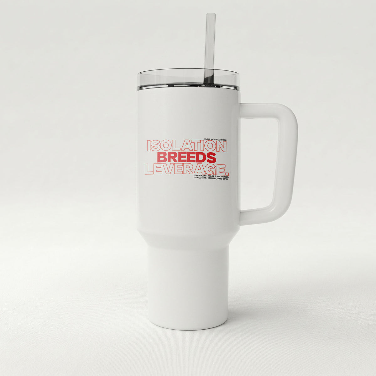 ISOLATION BREEDS LEVERAGE | High-Capacity Handled Tumbler | Vol. 2