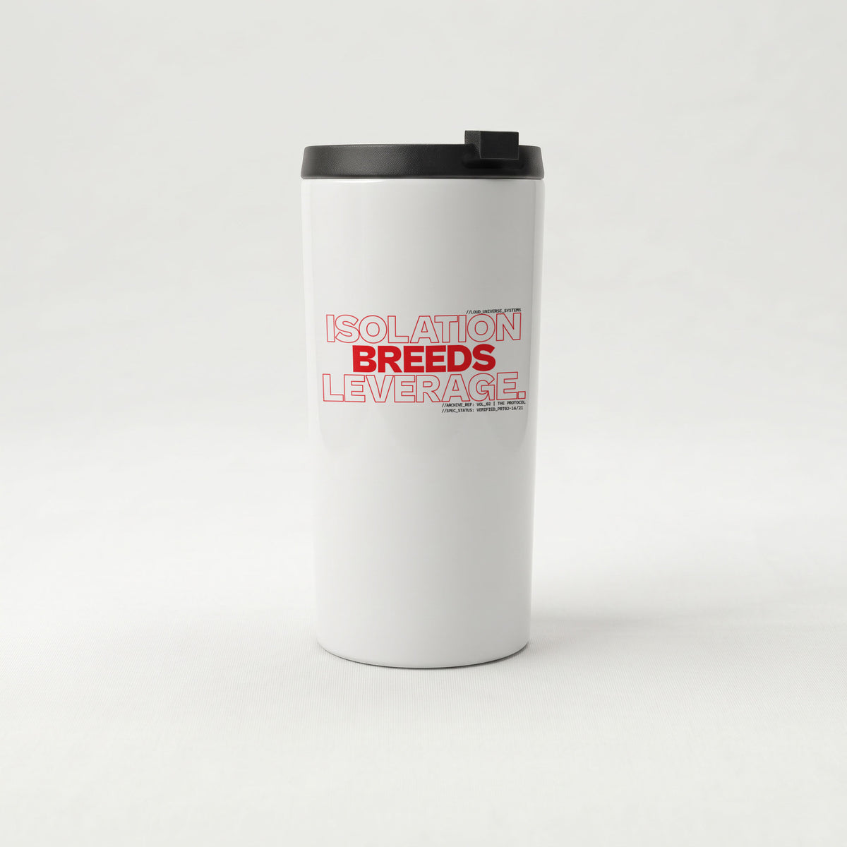 ISOLATION BREEDS LEVERAGE | Straight Insulated Tumbler | Vol. 2