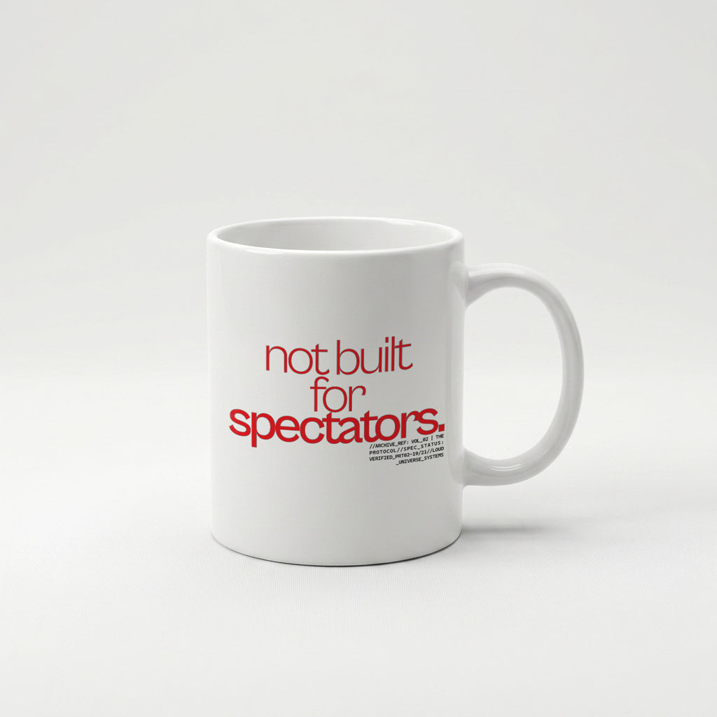 NOT BUILT FOR SPECTATORS | Coffee Mug | Vol. 2