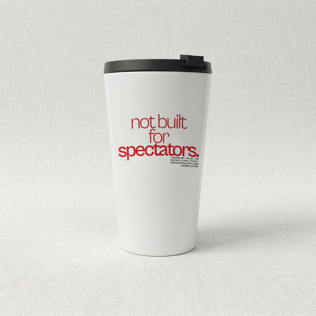 NOT BUILT FOR SPECTATORS | Cone Insulated Tumbler | Vol. 2