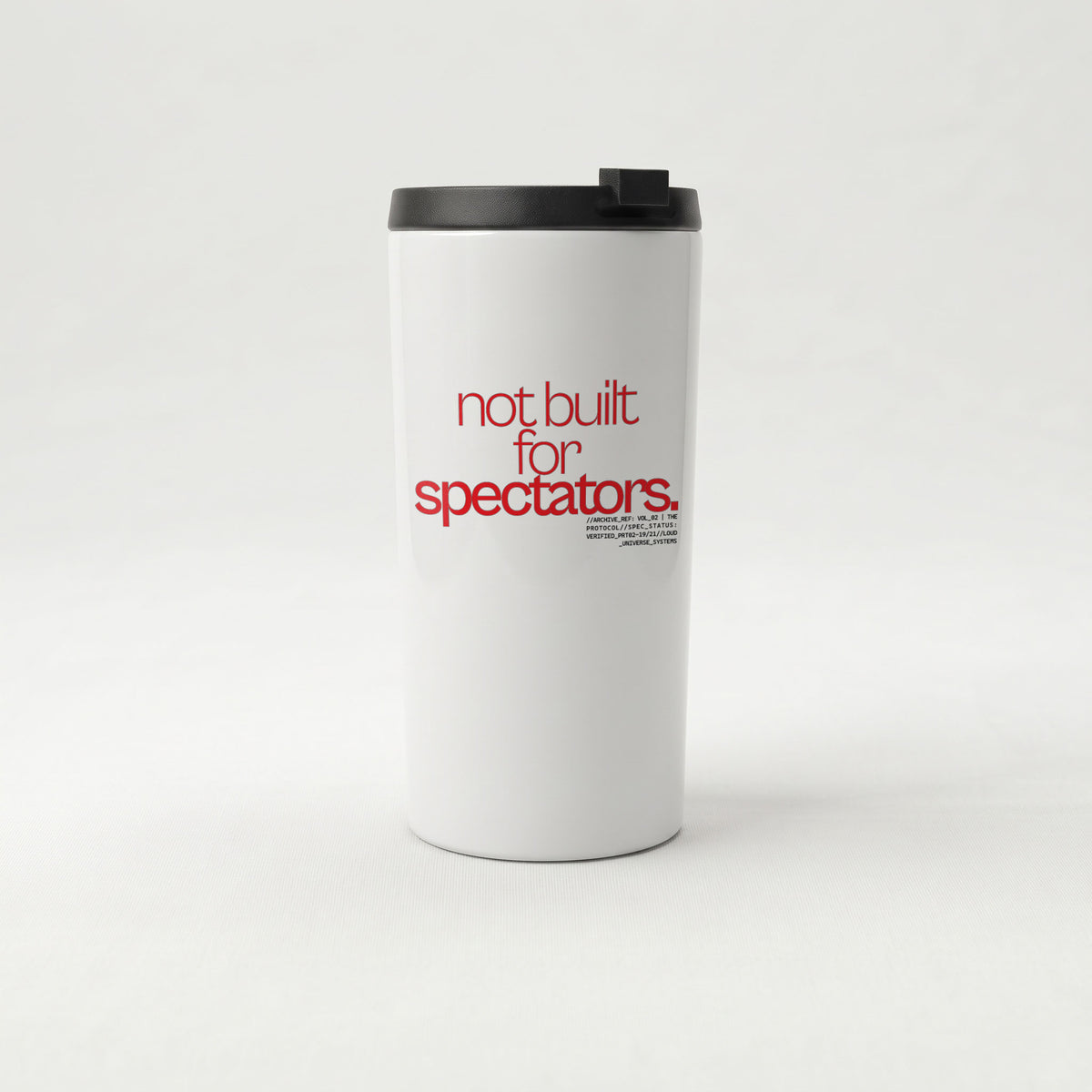 NOT BUILT FOR SPECTATORS | Straight Insulated Tumbler | Vol. 2