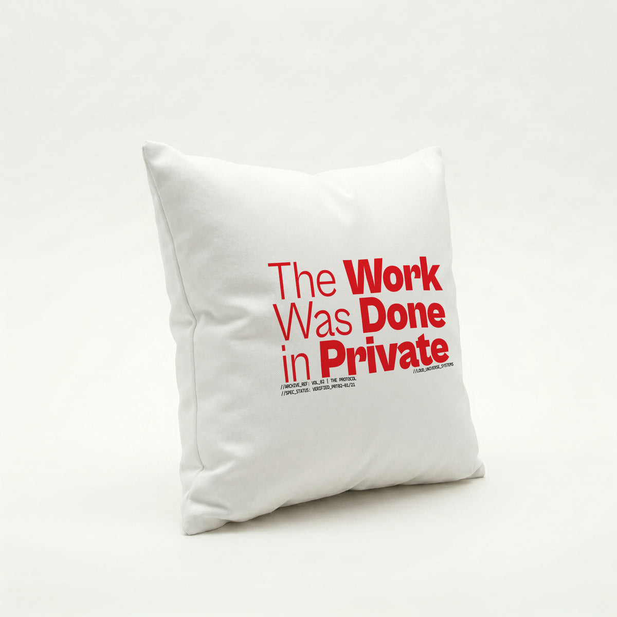 THE WORK WAS DONE IN PRIVATE | Throw Pillow | Vol. 2