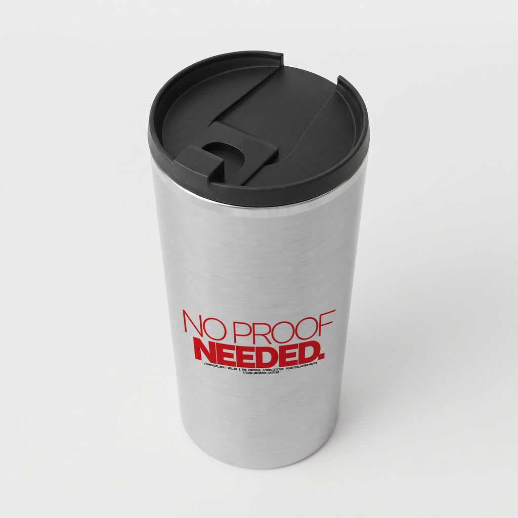 NO PROOF NEEDED | Straight Insulated Tumbler | Vol. 2