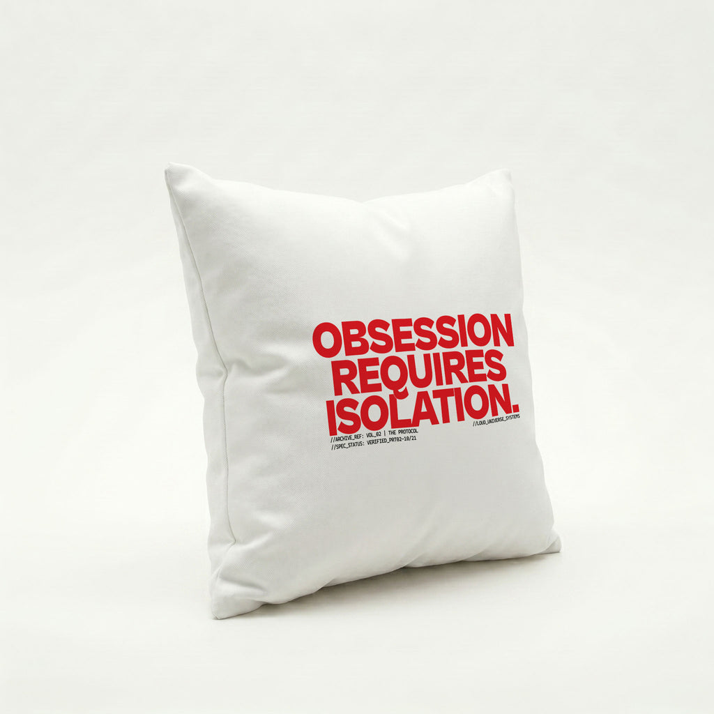 OBSESSION REQUIRES ISOLATION | Throw Pillow | Vol. 2