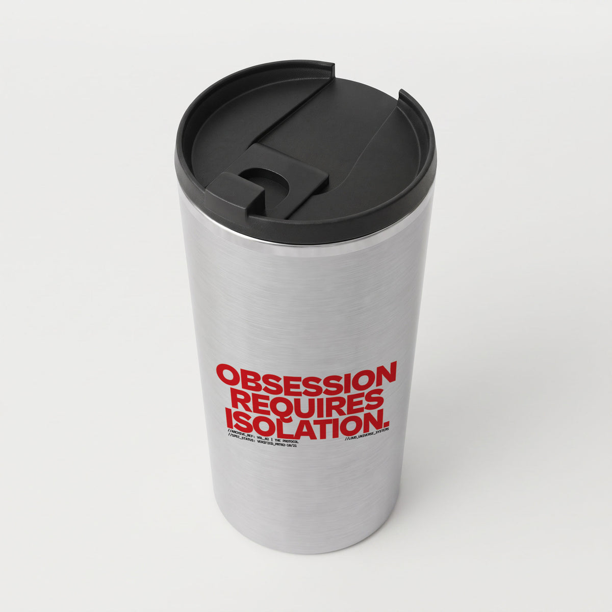OBSESSION REQUIRES ISOLATION | Straight Insulated Tumbler | Vol. 2