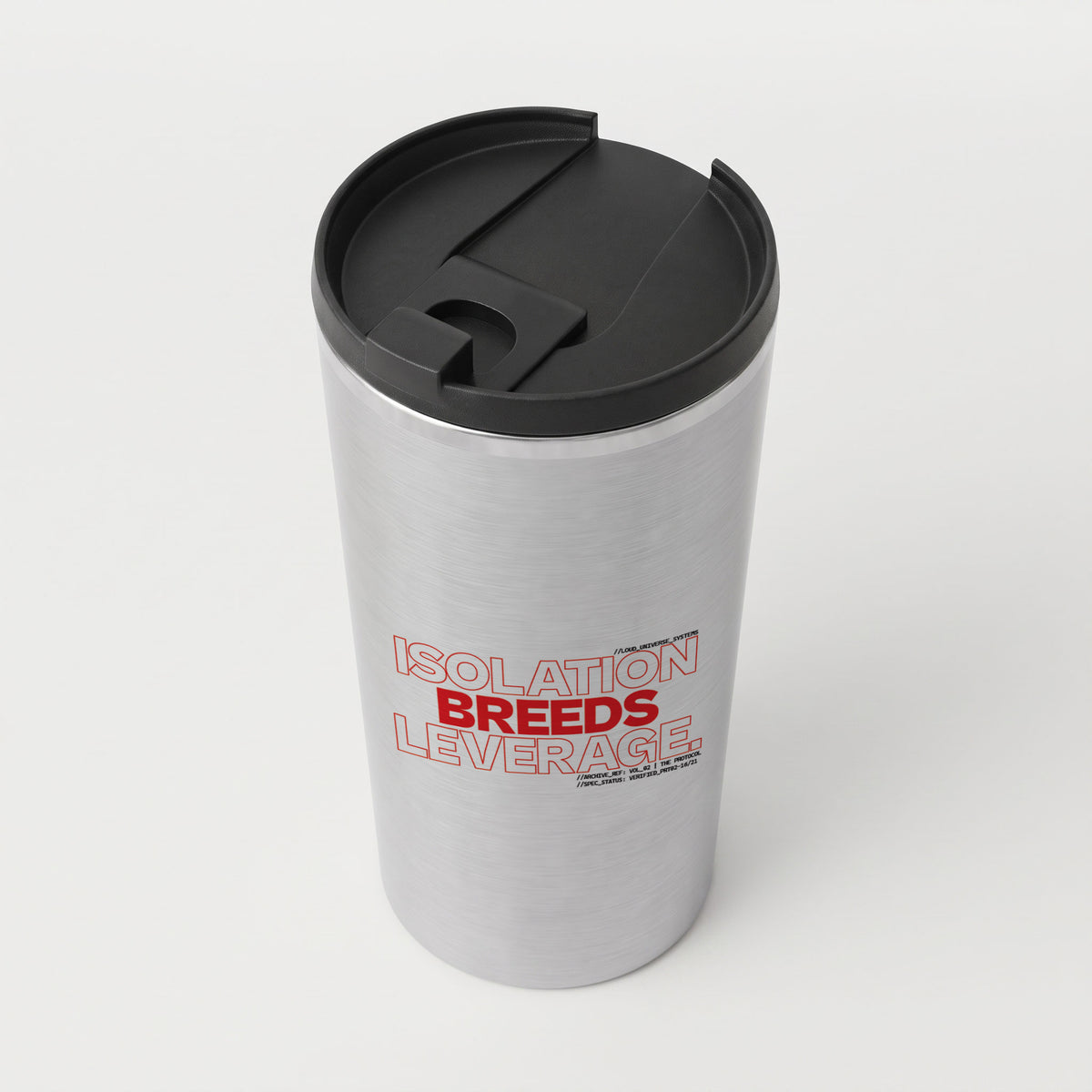ISOLATION BREEDS LEVERAGE | Straight Insulated Tumbler | Vol. 2