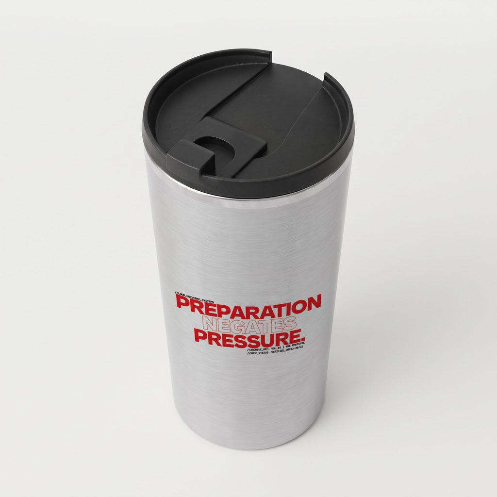 PREPARATION NEGATES PRESSURE | Straight Insulated Tumbler | Vol. 2