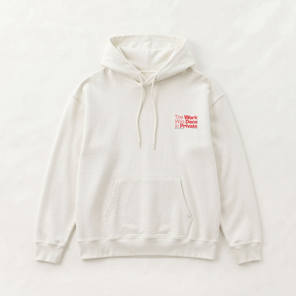 THE WORK WAS DONE IN PRIVATE | Unisex Heavyweight French Terry Hoodie | Vol. 2