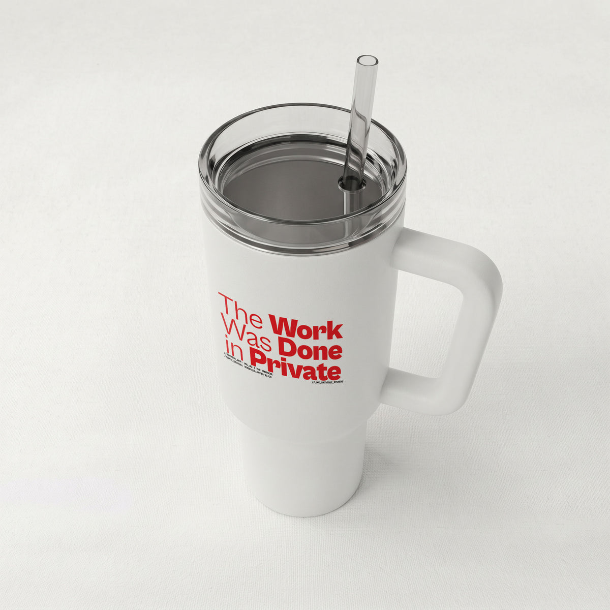 THE WORK WAS DONE IN PRIVATE | High-Capacity Handled Tumbler | Vol. 2