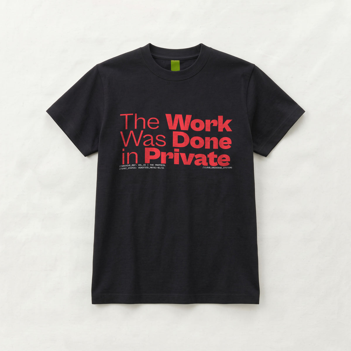 THE WORK WAS DONE IN PRIVATE | Unisex Regular Fit Minimalist T-Shirt | Vol. 2