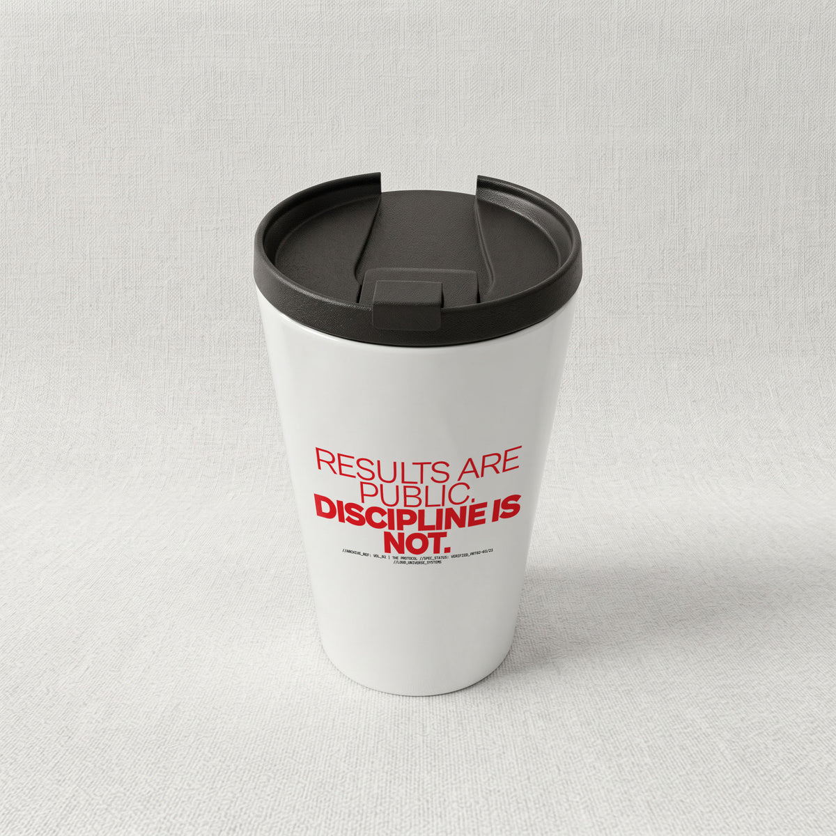 RESULTS ARE PUBLIC DISCIPLINE IS NOT | Cone Insulated Tumbler | Vol. 2