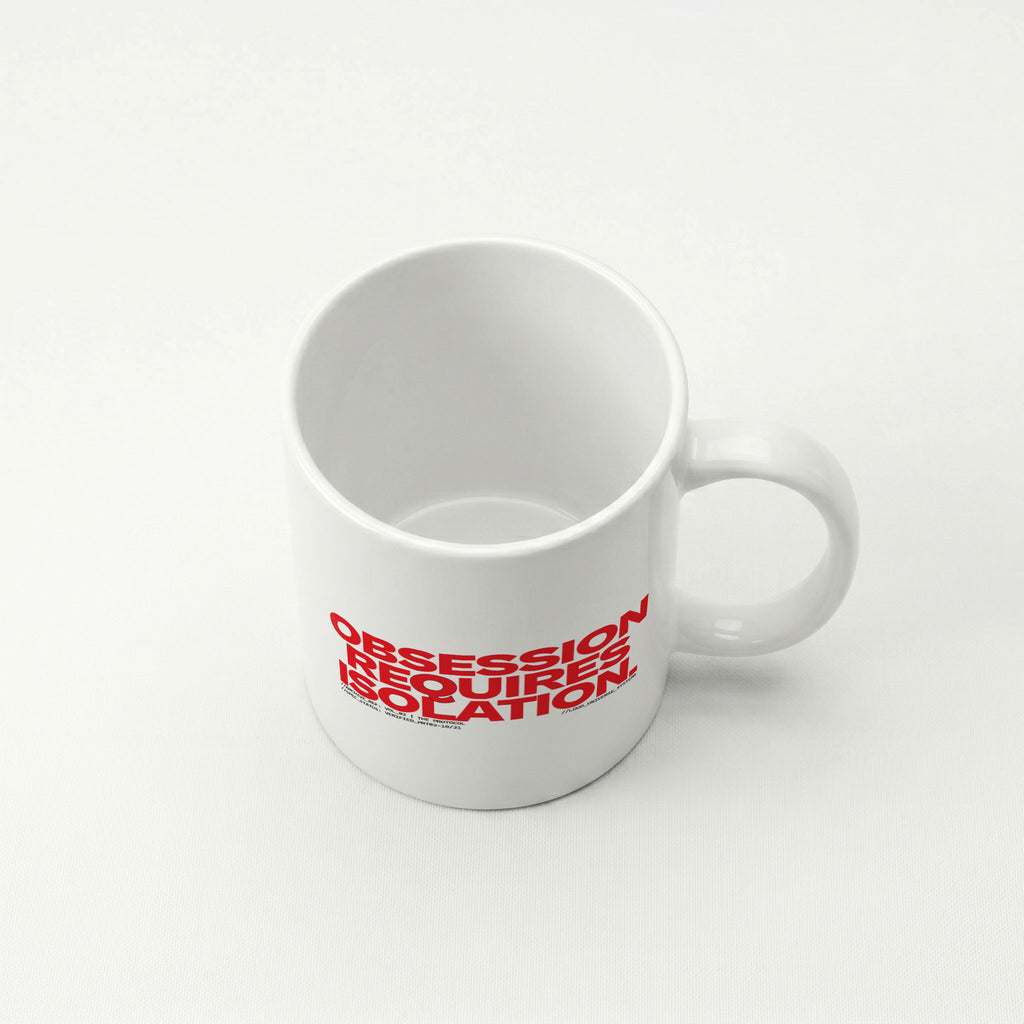 OBSESSION REQUIRES ISOLATION | Coffee Mug | Vol. 2