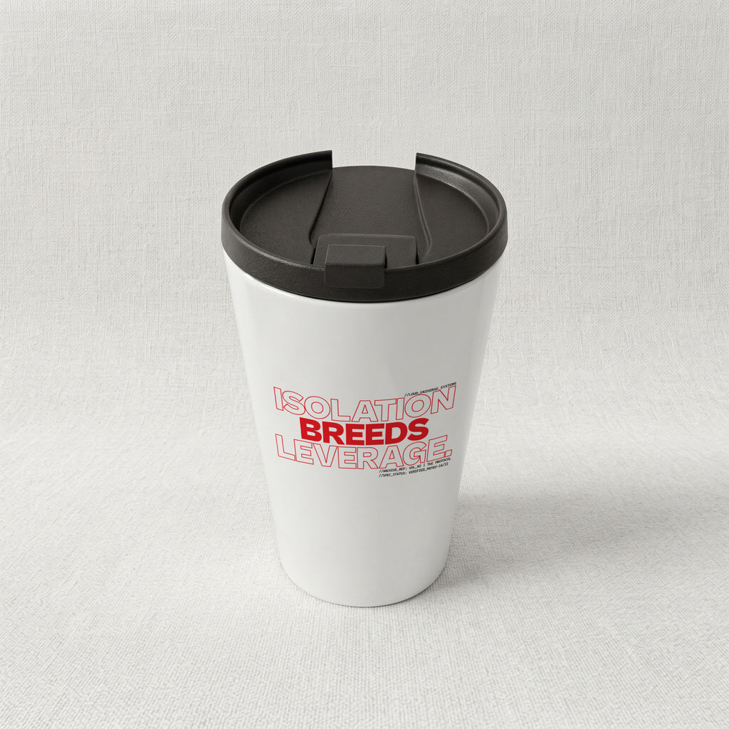 ISOLATION BREEDS LEVERAGE | Cone Insulated Tumbler | Vol. 2