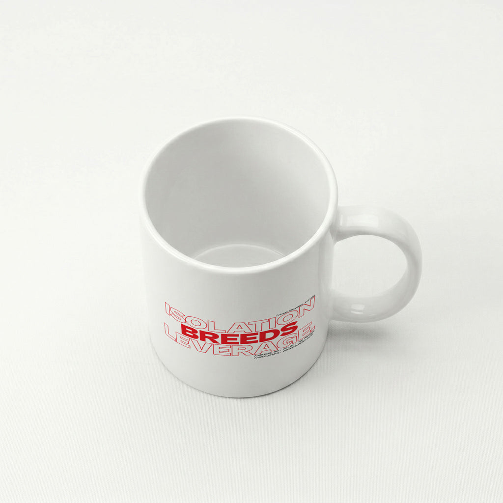 ISOLATION BREEDS LEVERAGE | Coffee Mug | Vol. 2