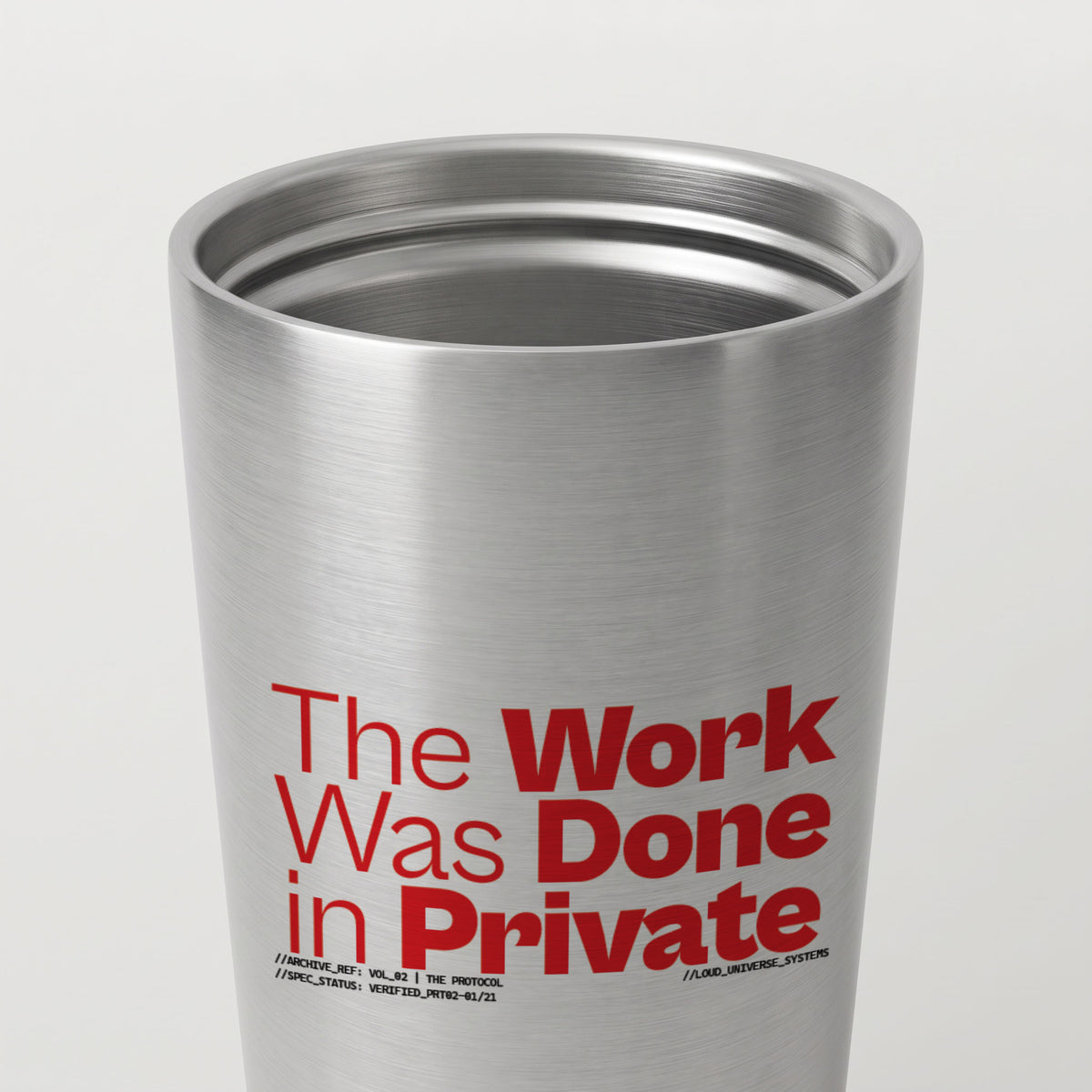 THE WORK WAS DONE IN PRIVATE | Straight Insulated Tumbler | Vol. 2