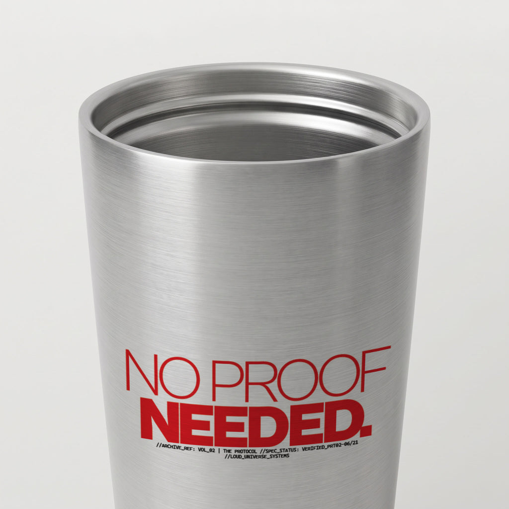 NO PROOF NEEDED | Straight Insulated Tumbler | Vol. 2