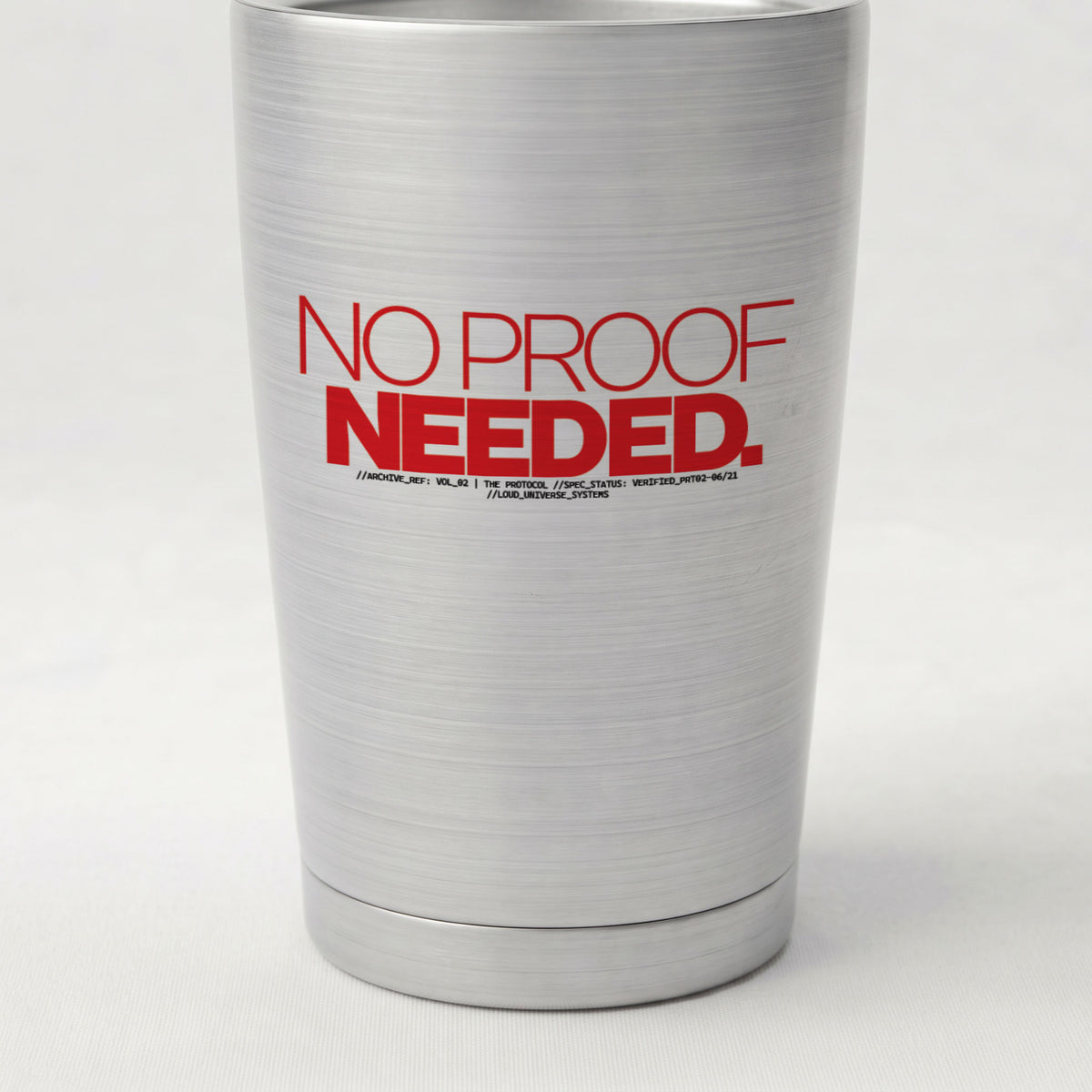 NO PROOF NEEDED | Cone Insulated Tumbler | Vol. 2